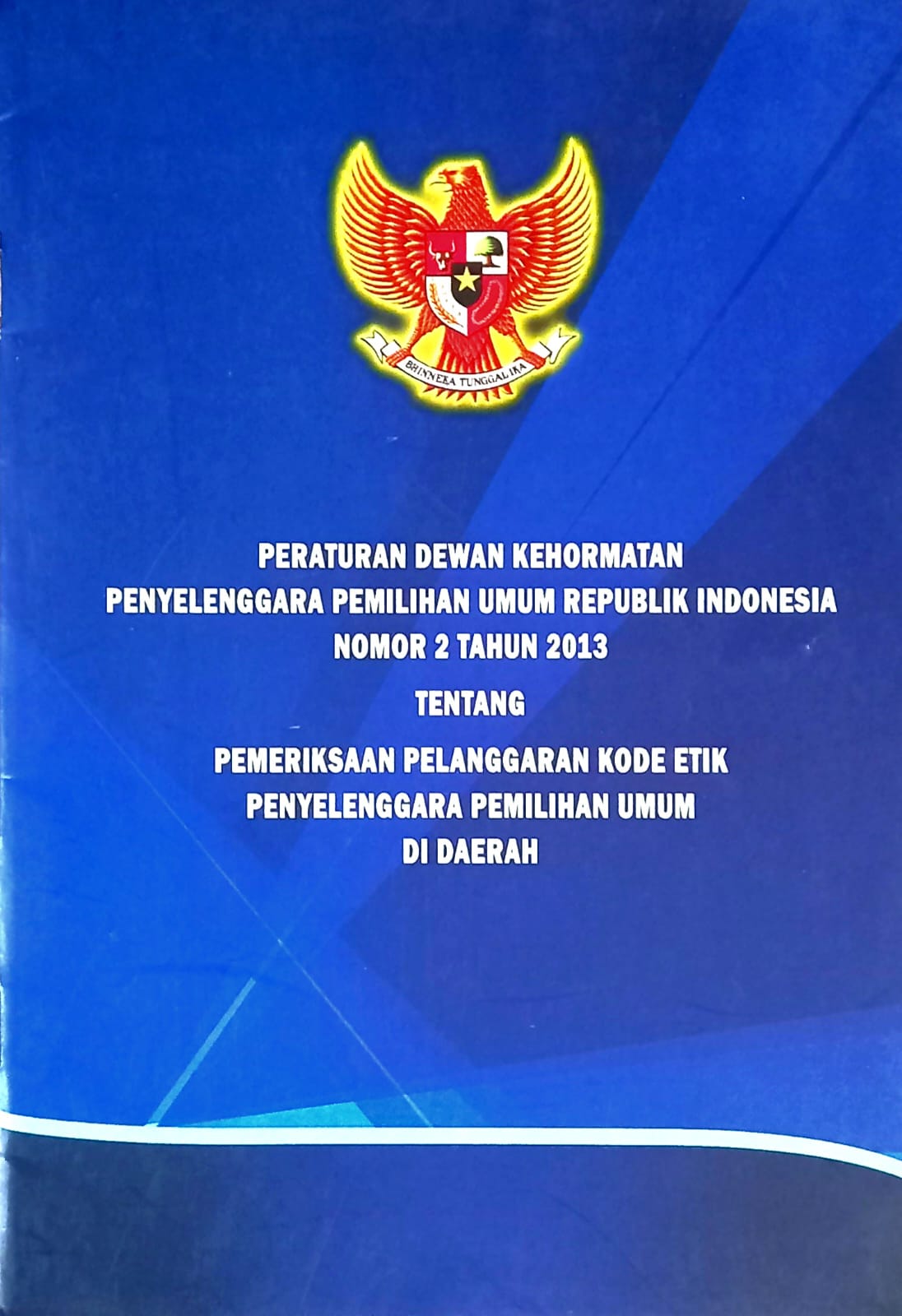 PERATURAN DEWAN KEHORMATAN PENYELENGGARA PEMILIHAN UMUM REPUBLIK INDONESIA NOMOR 2 TAHUN 2013
